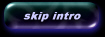 skip intro